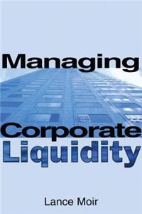 Managing Corporate Liquidity