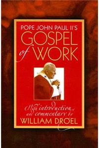 Pope John Paul II's Gospel of Work