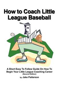 How to Coach Little League Baseball