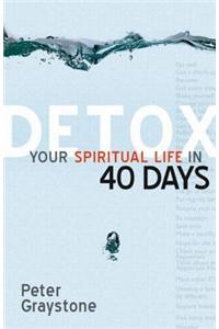 Detox Your Spiritual Life in 40 Days