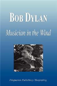 Bob Dylan - Musician in the Wind (Biography)