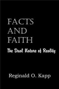 Facts and Faith, the Dual Nature of Reality