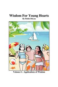 Wisdom for Young Hearts Volume 4 - Application of Wisdom Part III