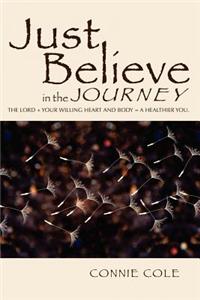 Just Believe in the JOURNEY