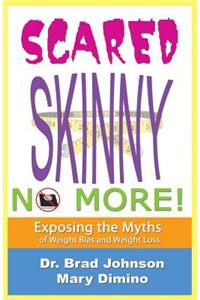 Scared Skinny No More!