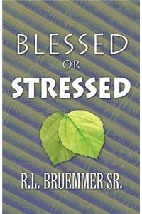 Blessed or Stressed