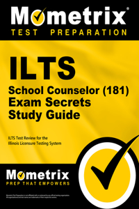 Ilts School Counselor (181) Exam Secrets Study Guide