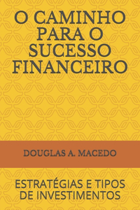 O Caminho Para O Sucesso Financeiro