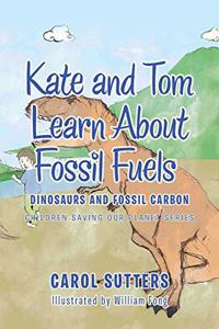 Kate and Tom Learn About Fossil Fuels