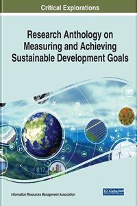 Research Anthology on Measuring and Achieving Sustainable Development Goals