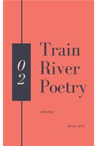 Train River Poetry: Winter 2019