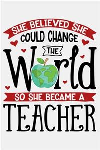 She Believed She Could Change The World So She Became a Teacher