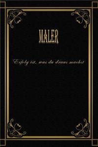 Maler - Erfolg ist, was du draus machst
