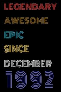Legendary Awesome Epic Since December 1992 Notebook Birthday Gift For Women/Men/Boss/Coworkers/Colleagues/Students/Friends.