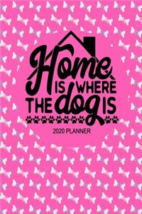 2020 Dog Planner - Home is Where The Dog Is