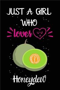 Just A Girl Who Loves Honeydew