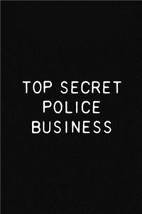 Top Secret Police Business