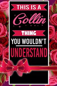 This is A Collin Thing You wouldn't understand personalized name notebook for girls and women