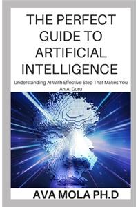 The Perfect Guide to Artificial Intelligence