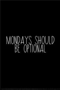 Mondays Should Be Optional