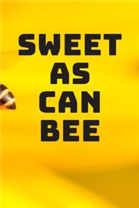 Sweet As Can Bee