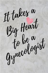 It Takes a Big Heart to be a Gynecologist