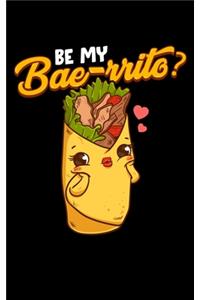 Be My Bae-ritto?