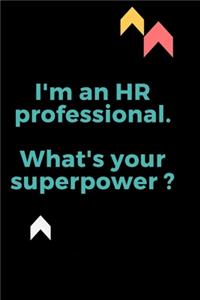 I'm an HR professional.What's your superpower?
