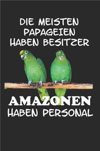 Die meisten Papageien haben Besitzer Amazonen haben Personal