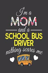 I'm A Mom and A School Bus Driver Nothing Scares Me