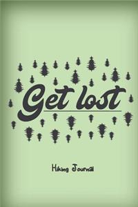 Get Lost. Hiking Journal