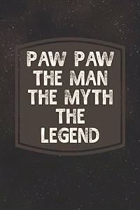 Paw Paw The Man The Myth The Legend