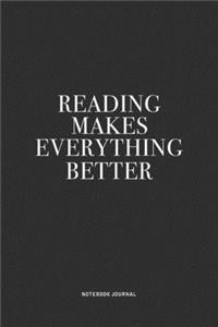 Reading Makes Everything Better