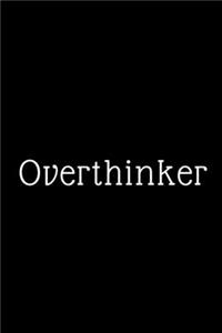 Overthinker