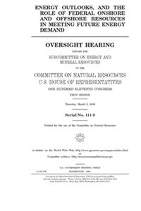 Energy outlooks, and the role of federal onshore and offshore resources in meeting future energy demand
