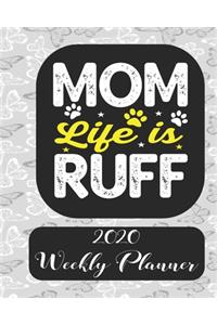 Mom life is Ruff 2020 Weekly Planner