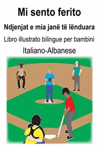 Italiano-Albanese Mi sento ferito/Ndjenjat e mia janë të lënduara Libro illustrato bilingue per bambini