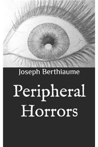 Peripheral Horrors