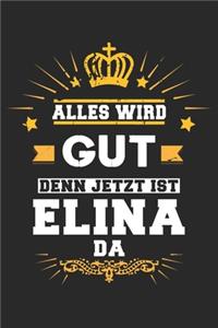 Alles wird gut denn jetzt ist Elina da