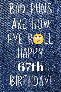 Bad Puns Are How Eye Roll Happy 67th Birthday