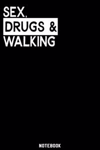 Sex, Drugs and Walking Notebook