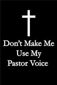 Don't Make Me Use My Pastor Voice