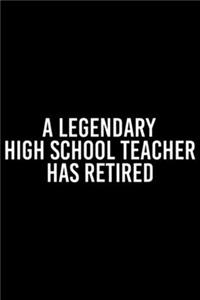 A LEGENDARY HIGH SCHOOL TEACHER has RETIRED