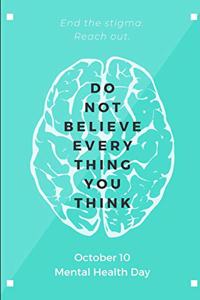 Do Not Believe Every Thing You Think