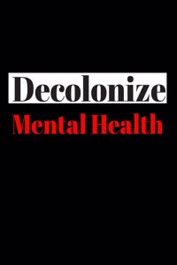 Decolonize Mental Health
