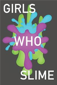 Girls Who Slime Journal