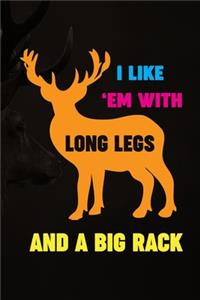 I Like 'Em With Long Legs And A Big Rack