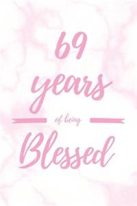 69 Years Of Being Blessed
