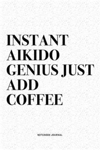 Instant Aikido Genius Just Add Coffee