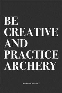 Be Creative And Practice Archery